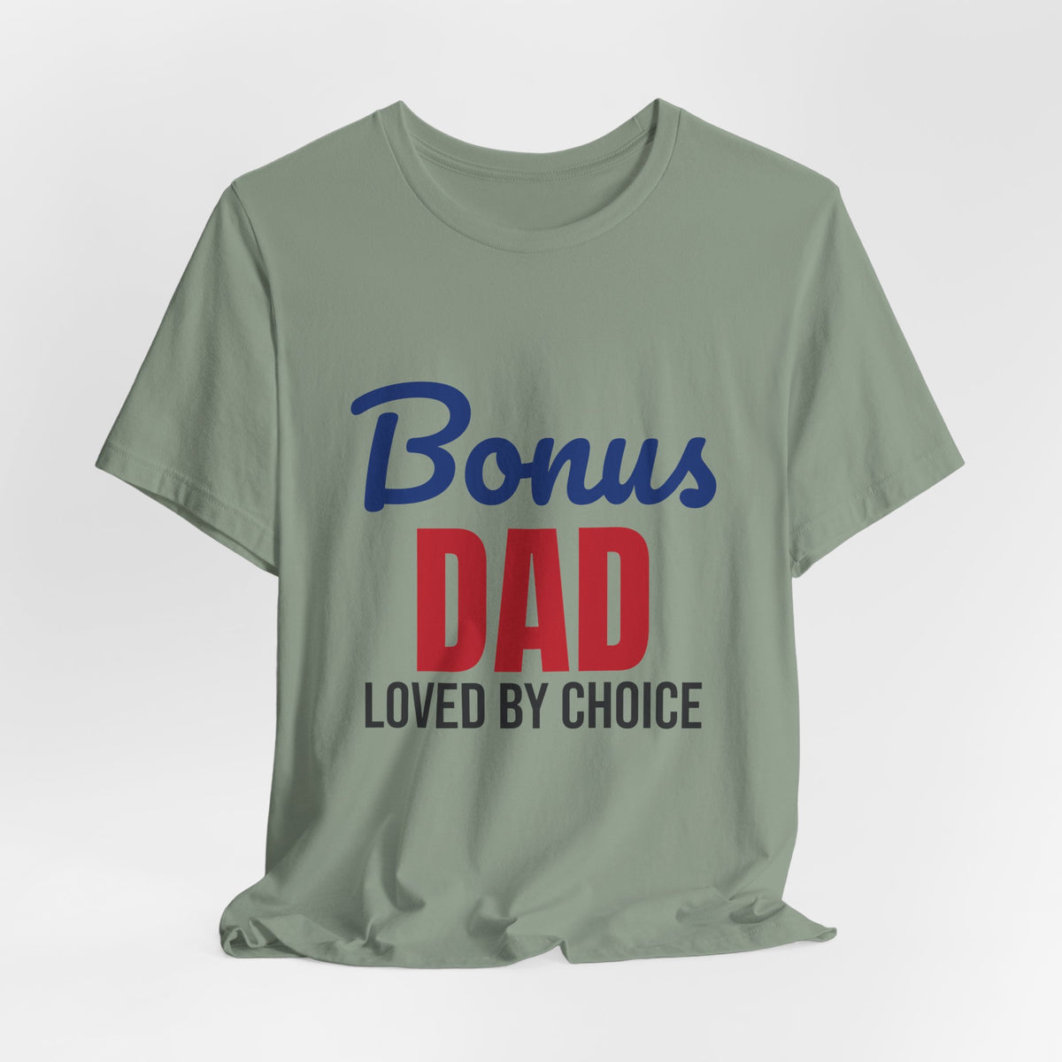 Bonus Dad Loved by Choice Shirt, Bonus Dad T-Shirt, Stepdad Gift
