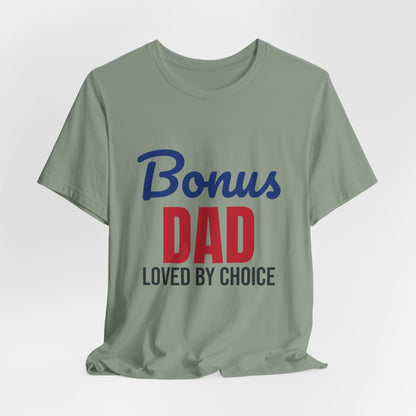 Bonus Dad Loved by Choice Shirt, Bonus Dad T-Shirt, Stepdad Gift