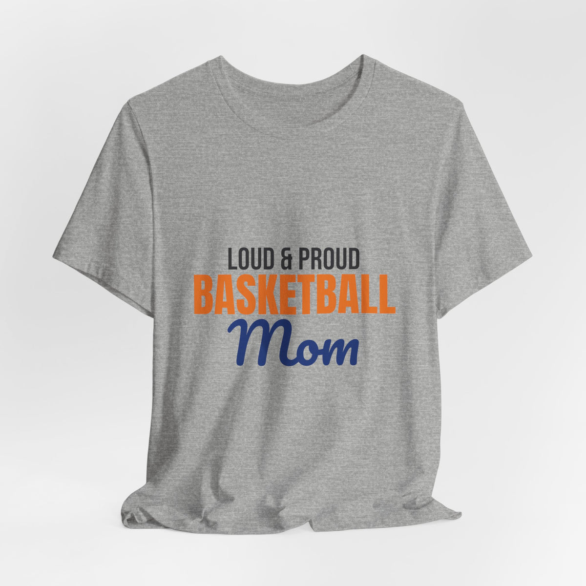 Loud and Proud Basketball Mom Shirt, Basketball Mom T-Shirt, Game Day Tee