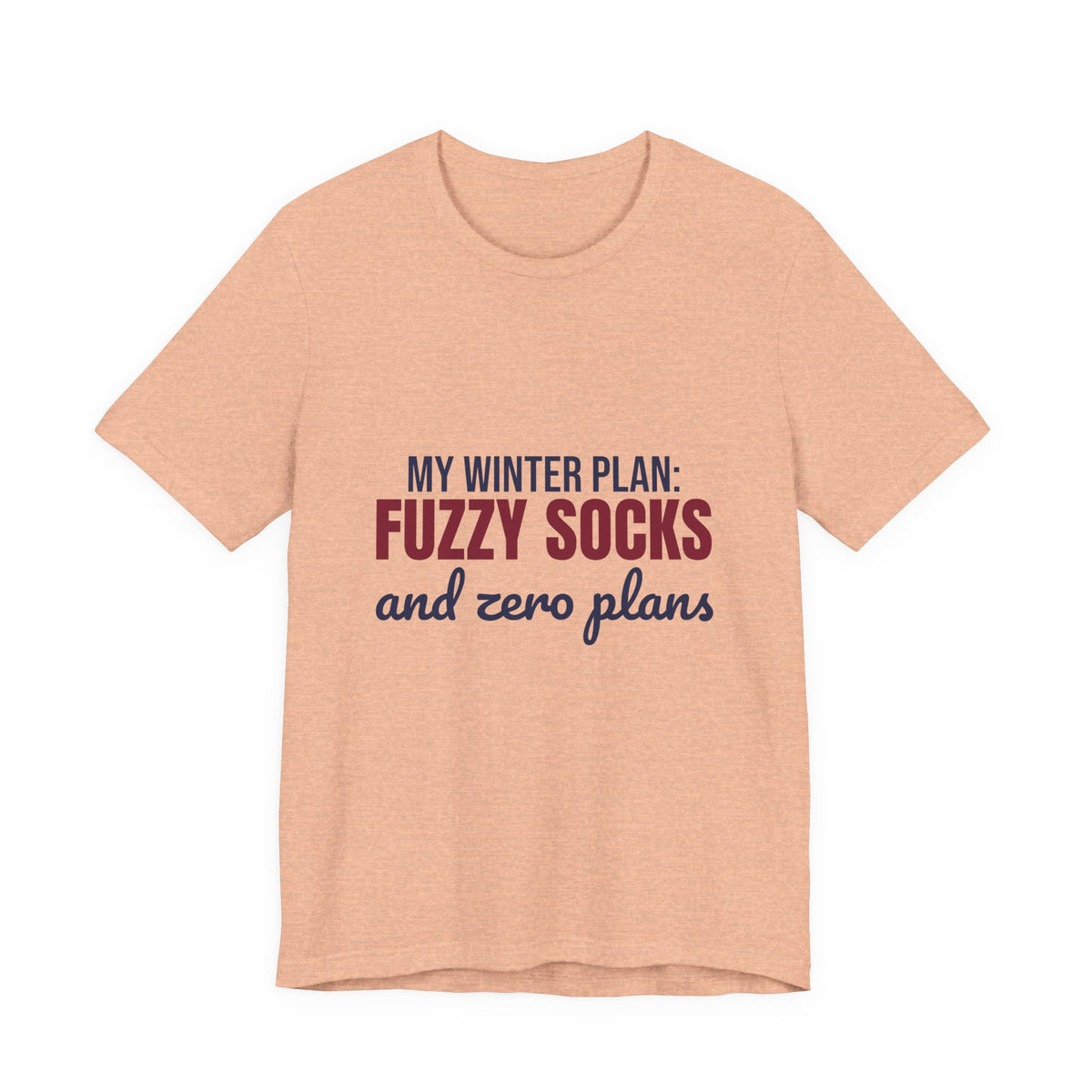 My Winter Plan Fuzzy Socks and Zero Plans Shirt, Funny Winter T-Shirt, Funny Winter Gift