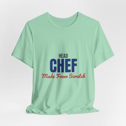 Head Chef Made From Scratch Shirt, Head Chef T-Shirt, Chef Gift