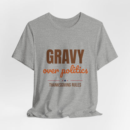 Gravy Over Politics Thanksgiving Rules Shirt, Funny Thanksgiving T-Shirt, Gravy Tee