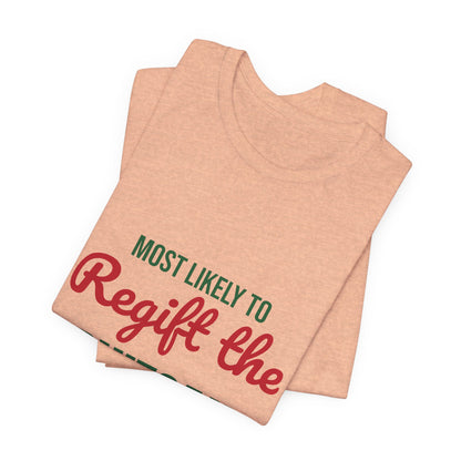 Most Likely to Regift the Fruitcake Shirt, Most Likely to Regift the Fruitcake T-Shirt, Family Christmas