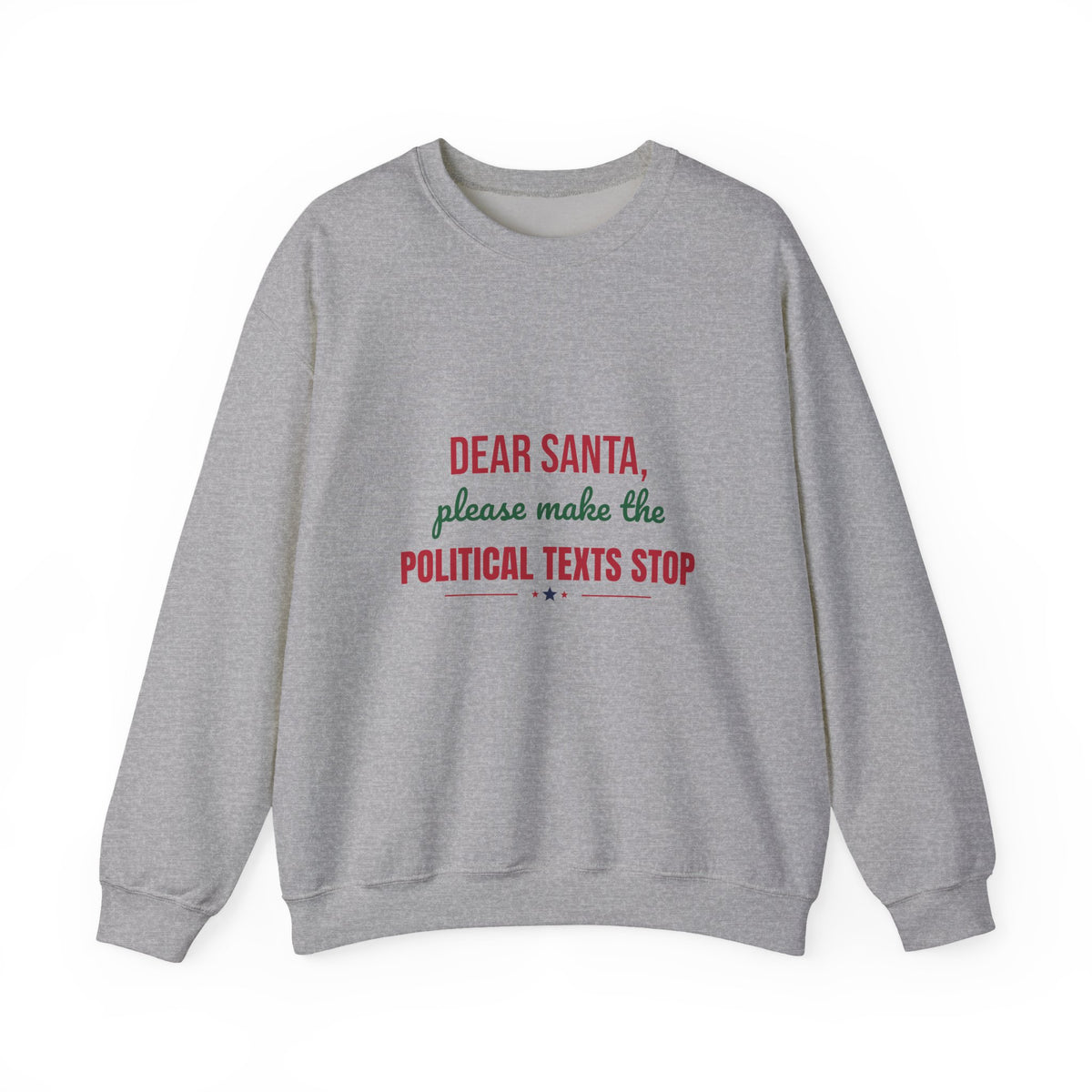 Dear Santa Please Make the Political Texts Stop Sweatshirt, Funny Christmas Crewneck Sweatshirt