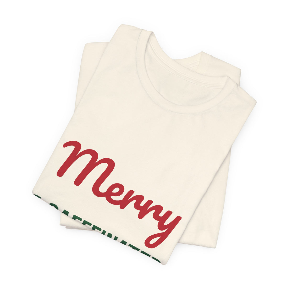 Merry and Caffeinated Shirt, Coffee Lover Christmas T-Shirt