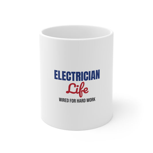 Electrician Life Wired for Hard Work Mug, Electrician Coffee Mug 11oz