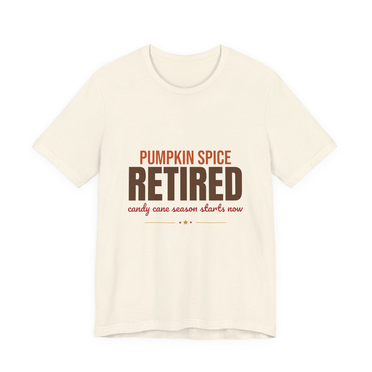 Pumpkin Spice Retired Candy Cane Season Starts Now Shirt, Funny Christmas T-Shirt, Funny Christmas Gift