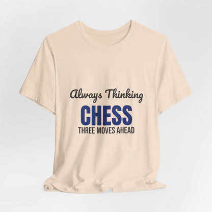 Always Thinking Chess Three Moves Ahead Shirt, Chess Player T-Shirt, Three Moves Ahead