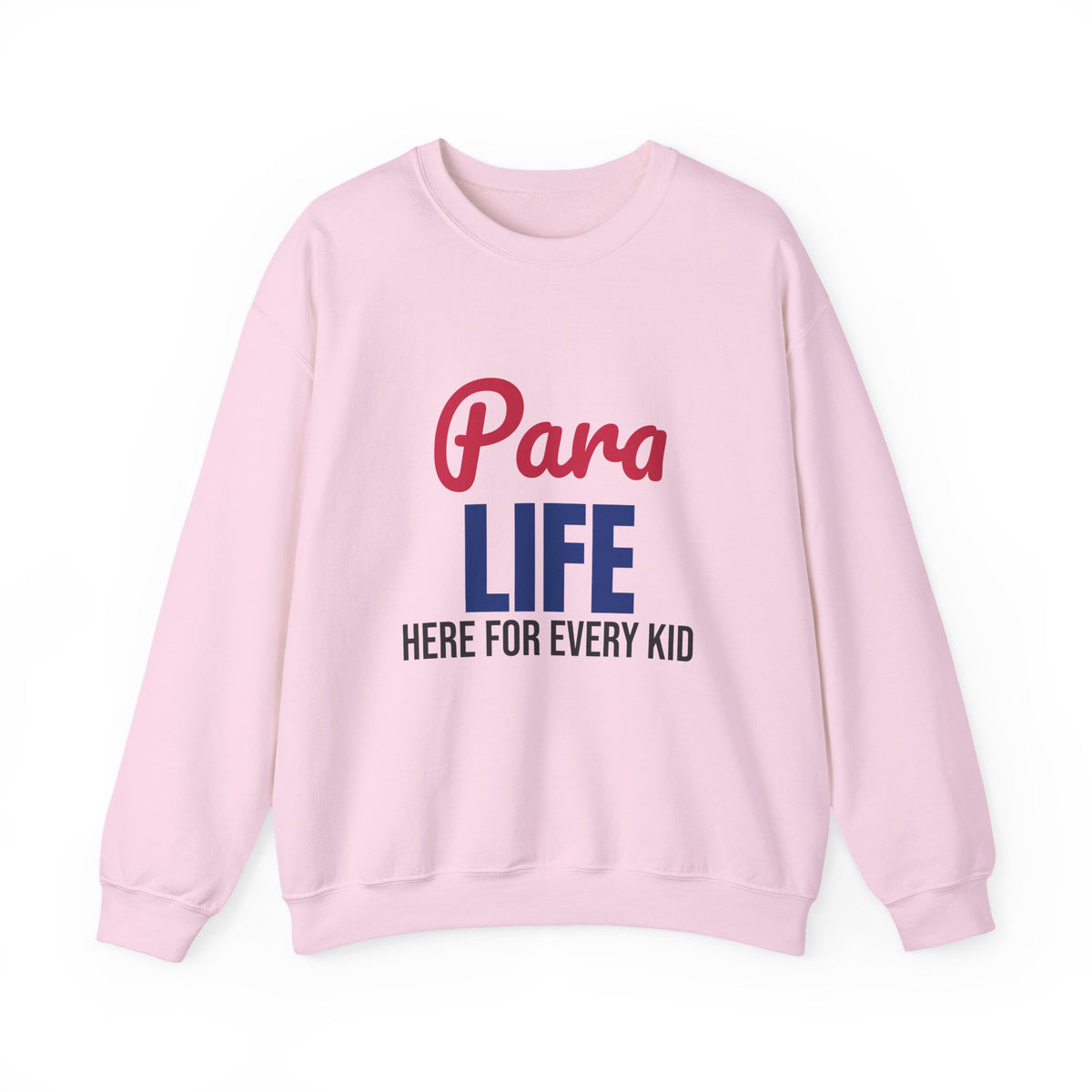 Para Life Here For Every Kid Sweatshirt, Para Life Crewneck Sweatshirt