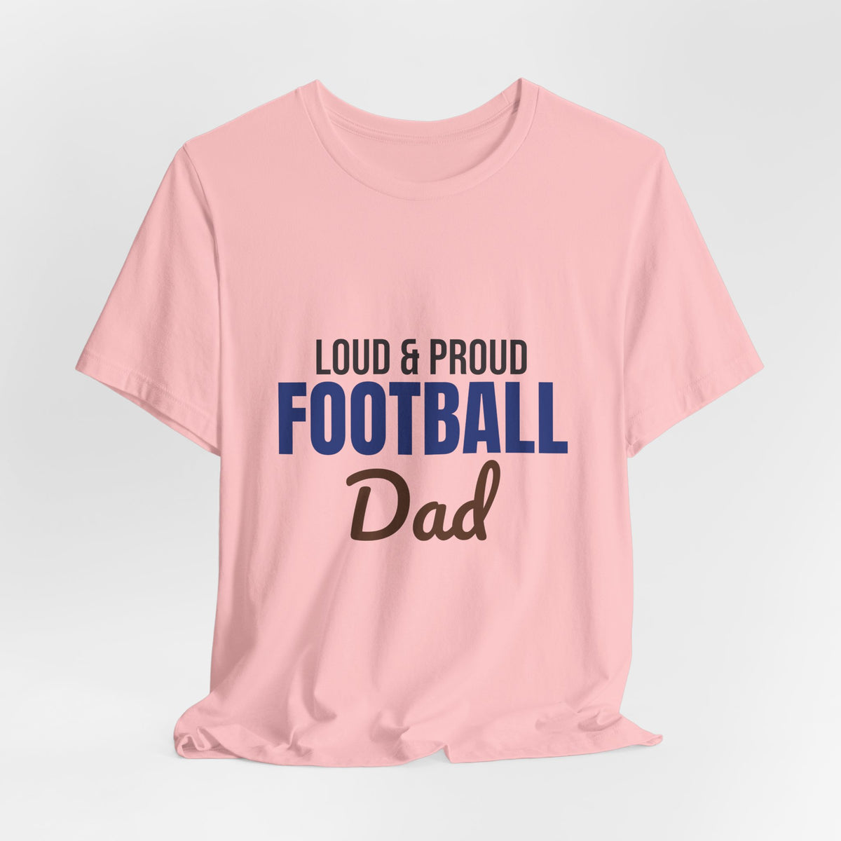 Loud and Proud Football Dad Shirt, Football Dad T-Shirt, Game Day Tee