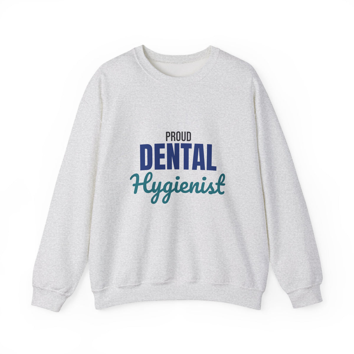 Proud Dental Hygienist Sweatshirt