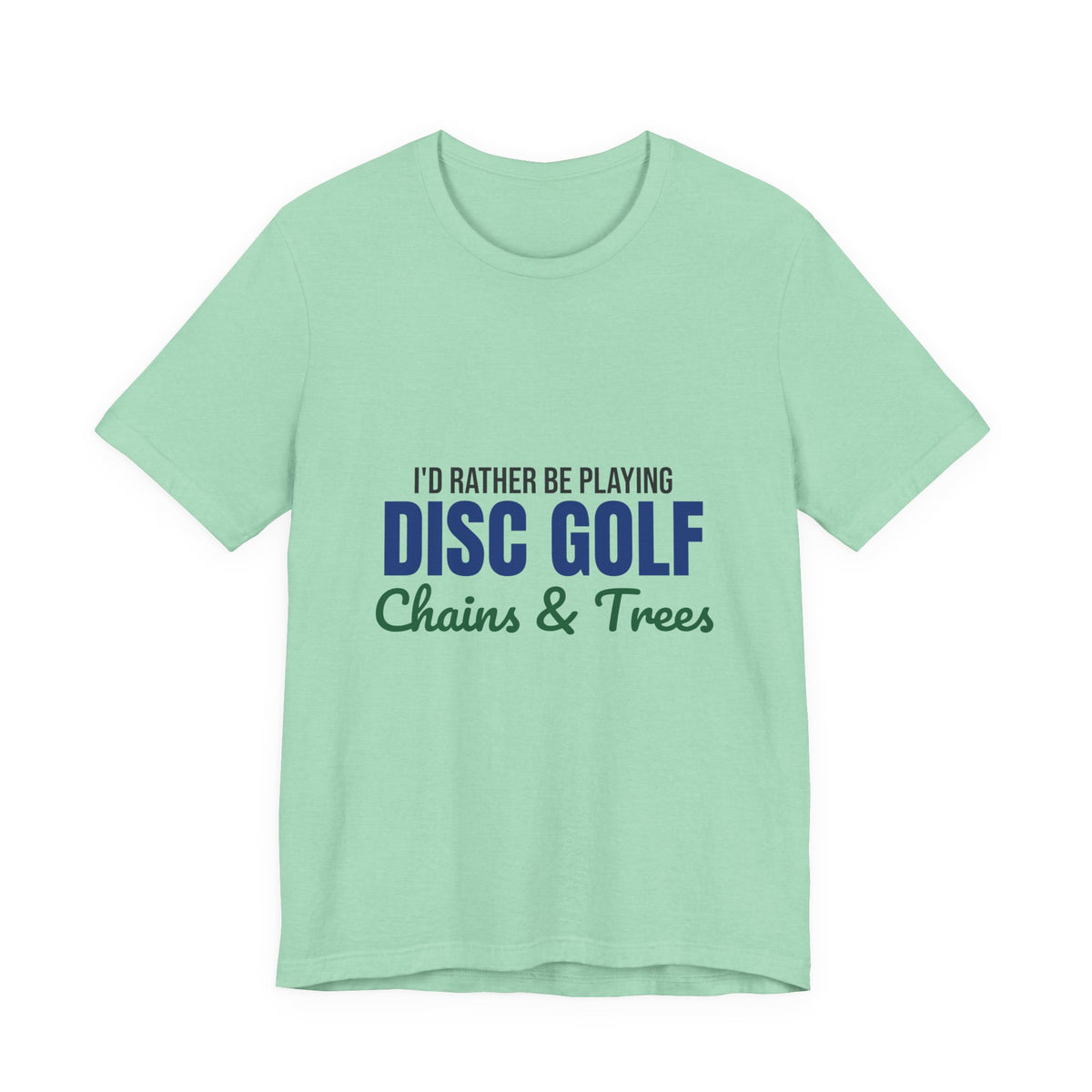 Rather Be Playing Disc Golf Chains and Trees Shirt, Disc Golf T-Shirt, Disc Golfer Gift