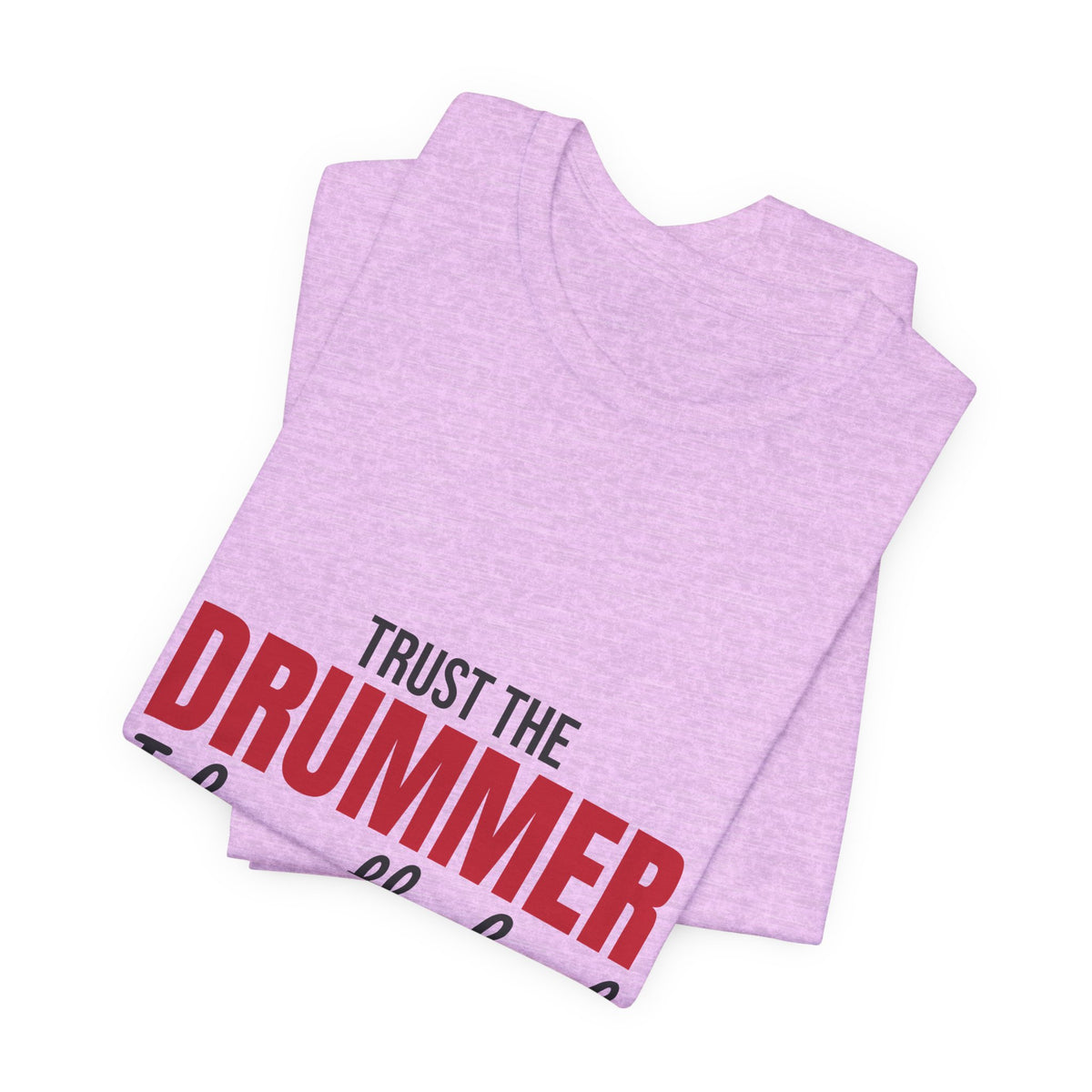 Trust the Drummer I Keep the Beat Shirt, Trust the Drummer T-Shirt, Drummer Gift
