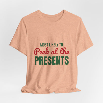 Most Likely to Peek at the Presents Shirt, Most Likely to Peek at the Presents T-Shirt, Family Christmas