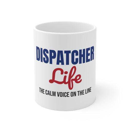 Dispatcher Life The Calm Voice on the Line Mug