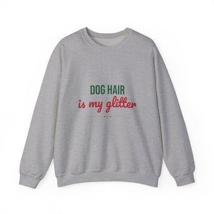 Dog Hair Is My Glitter Sweatshirt, Funny Dog Lover Crewneck, Dog Mom Gift