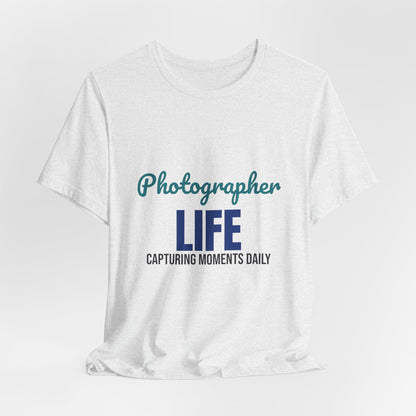 Photographer Life Capturing Moments Daily Shirt, Photographer T-Shirt, Photography Gift