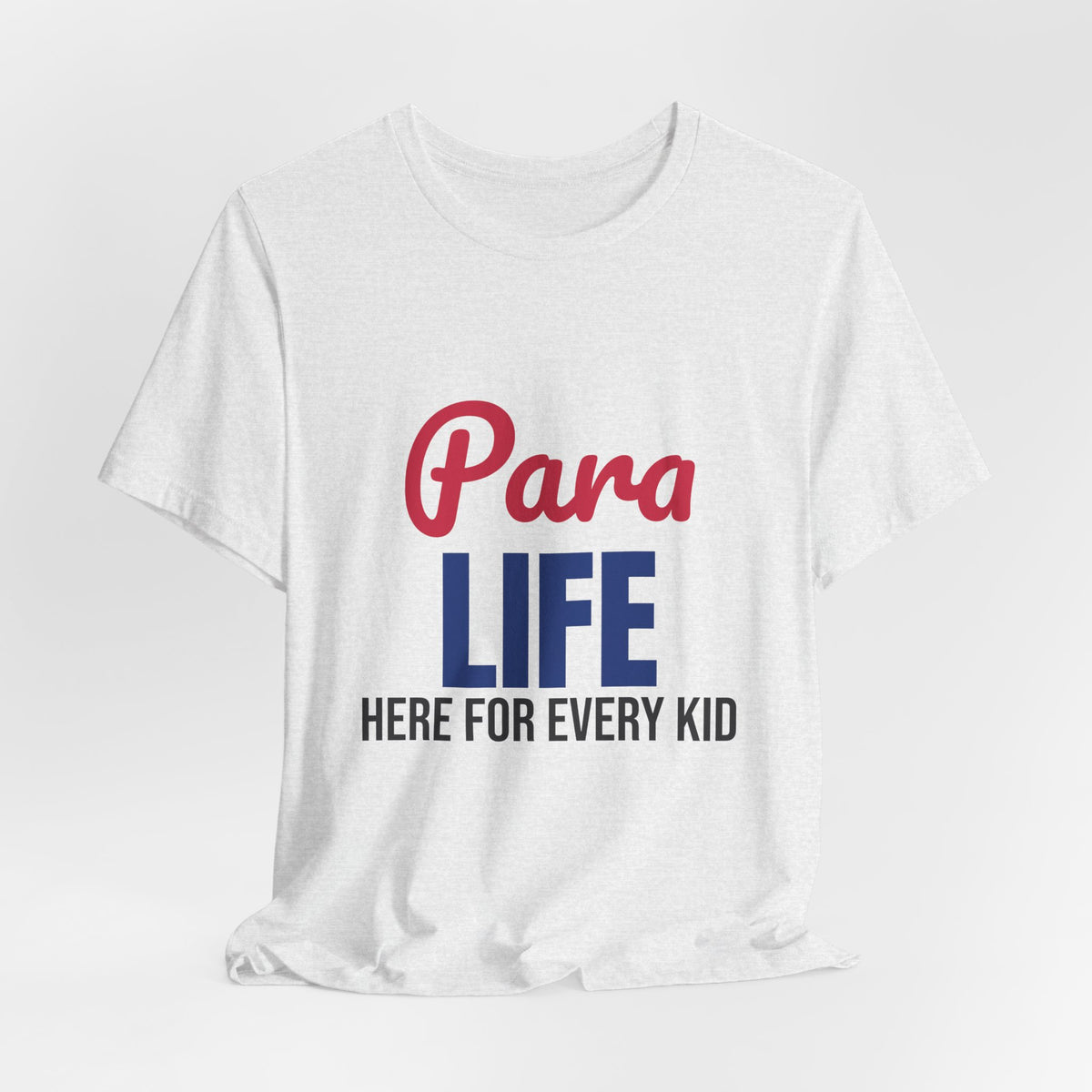 Para Life Here For Every Kid Shirt, Paraprofessional T-Shirt, Para Gift