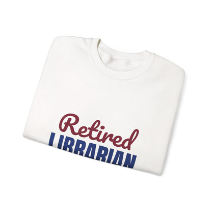 Retired Librarian Now Reading Full Time Sweatshirt, Librarian Retirement Crewneck Sweatshirt