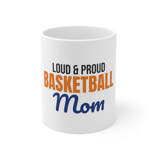 Loud and Proud Basketball Mom Mug