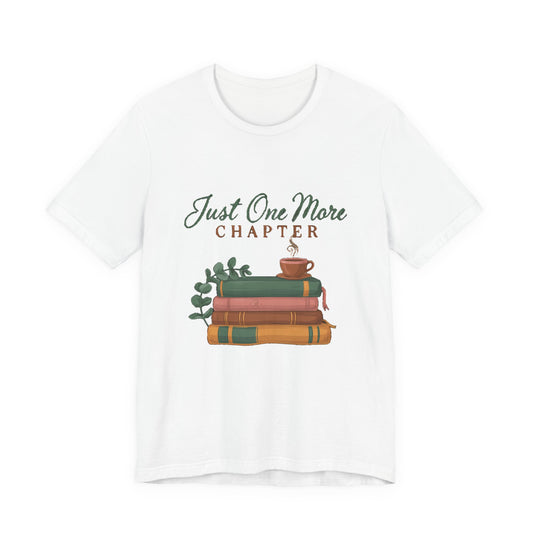 Just One More Chapter Shirt