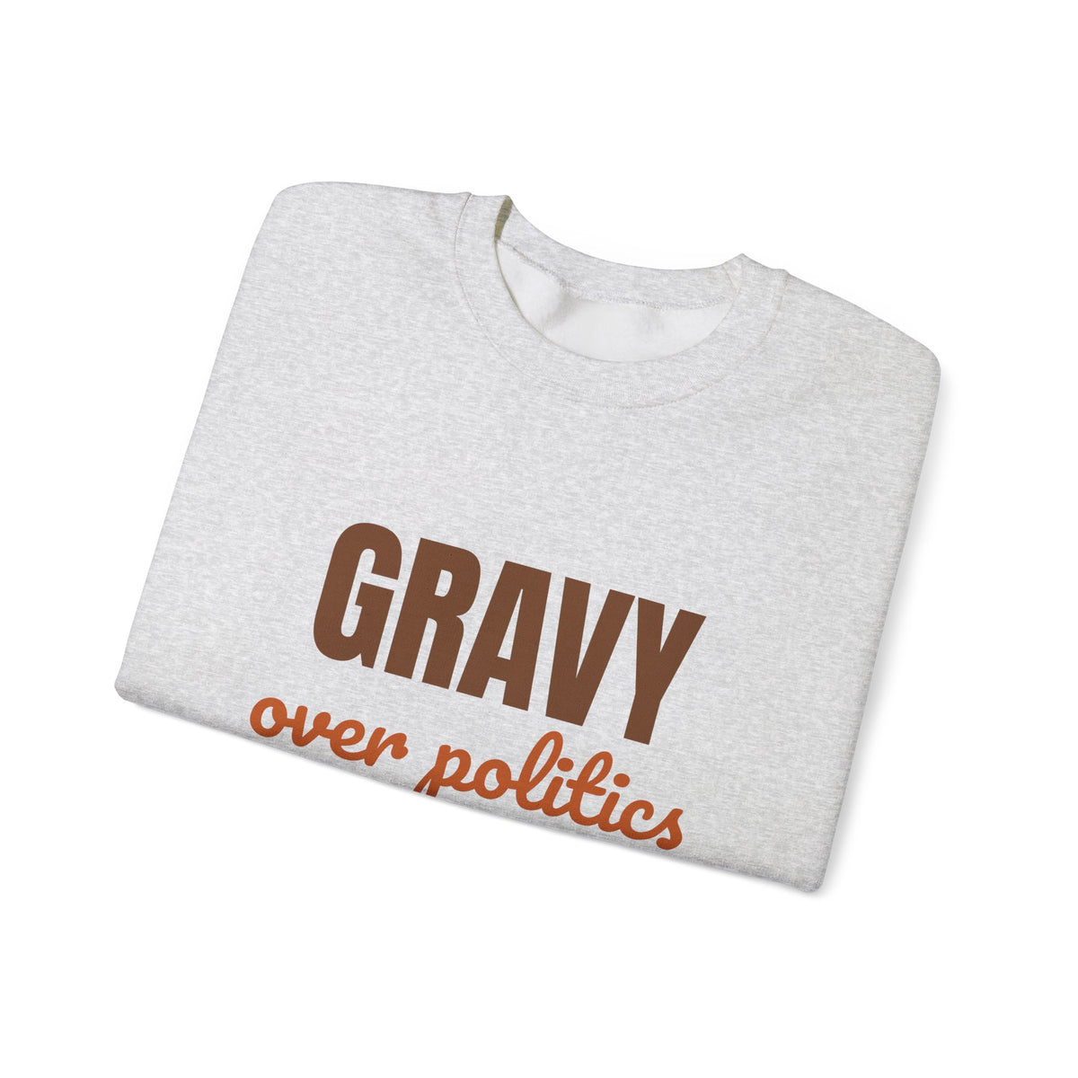 Gravy Over Politics Thanksgiving Rules Sweatshirt, Funny Thanksgiving Gravy Crewneck