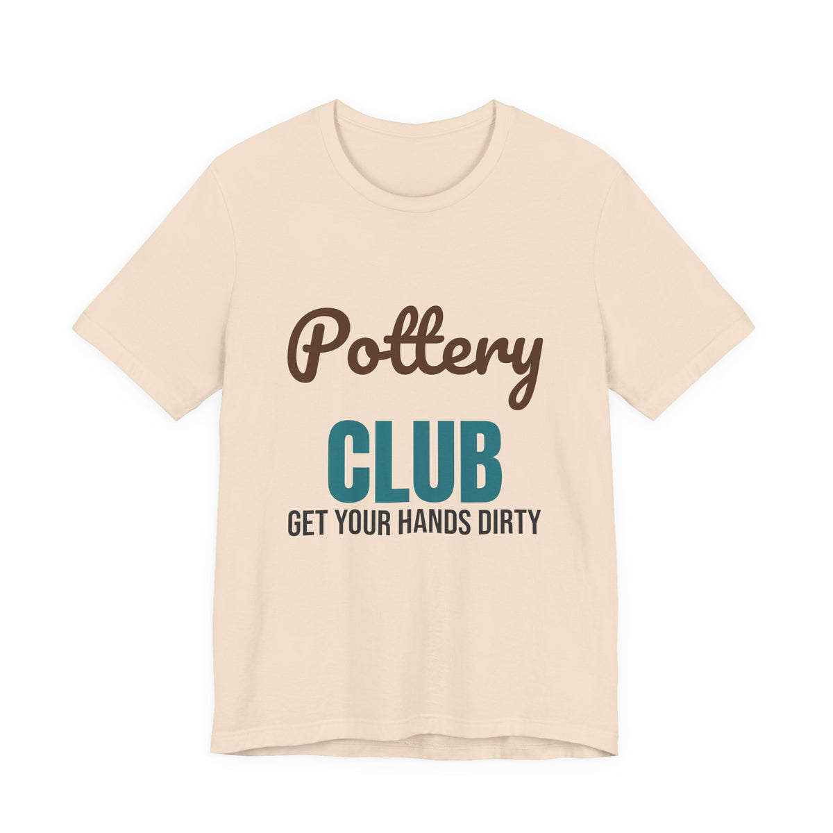 Pottery Club Get Your Hands Dirty Shirt, Pottery Club T-Shirt, Potter Gift