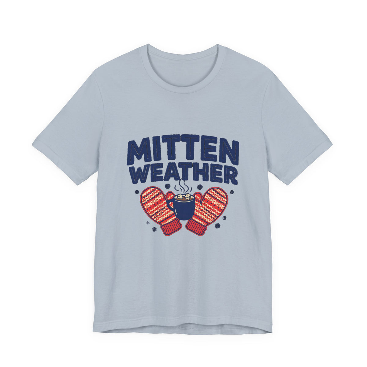 Mitten Weather Hot Cocoa Shirt, Mitten Weather T-Shirt, Cozy Winter Tee