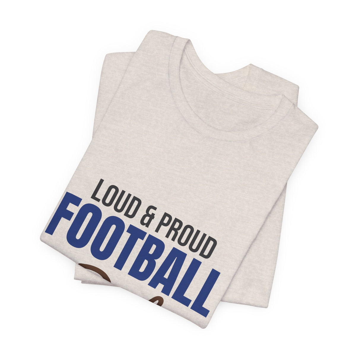 Loud and Proud Football Dad Shirt, Football Dad T-Shirt, Game Day Tee