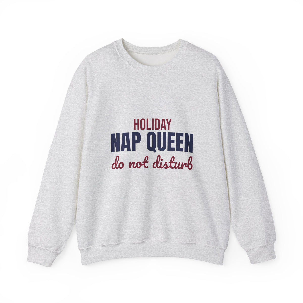 Holiday Nap Queen Do Not Disturb Sweatshirt, Funny Christmas Crewneck Sweatshirt
