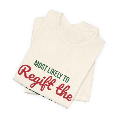 Most Likely to Regift the Fruitcake Shirt, Most Likely to Regift the Fruitcake T-Shirt, Family Christmas