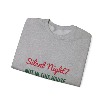 Silent Night Not in This House Sweatshirt, Funny Mom Christmas Crewneck