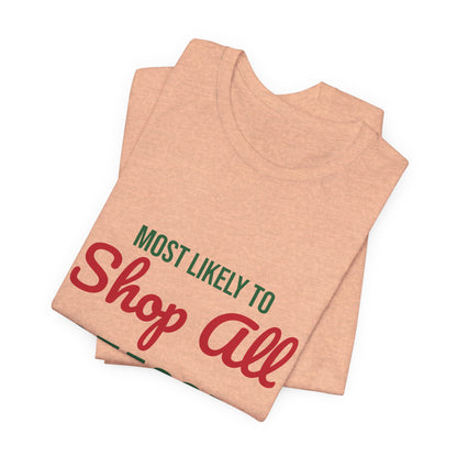 Most Likely to Shop All Season Shirt, Most Likely to Shop All Season T-Shirt, Family Christmas