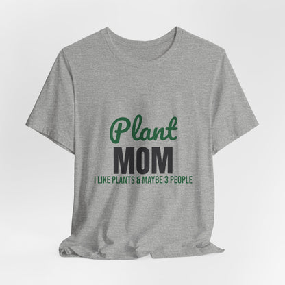 Plant Mom Shirt, Plant Lover T-Shirt, Plant Lady Gift