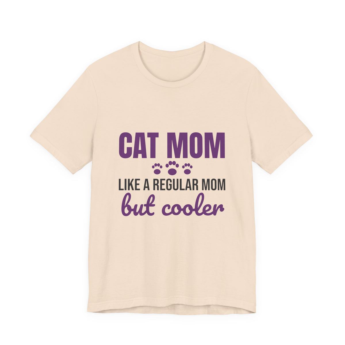 Cat Mom Like a Regular Mom But Cooler Shirt, Funny Cat Mom T-Shirt, Cat Mom Gift