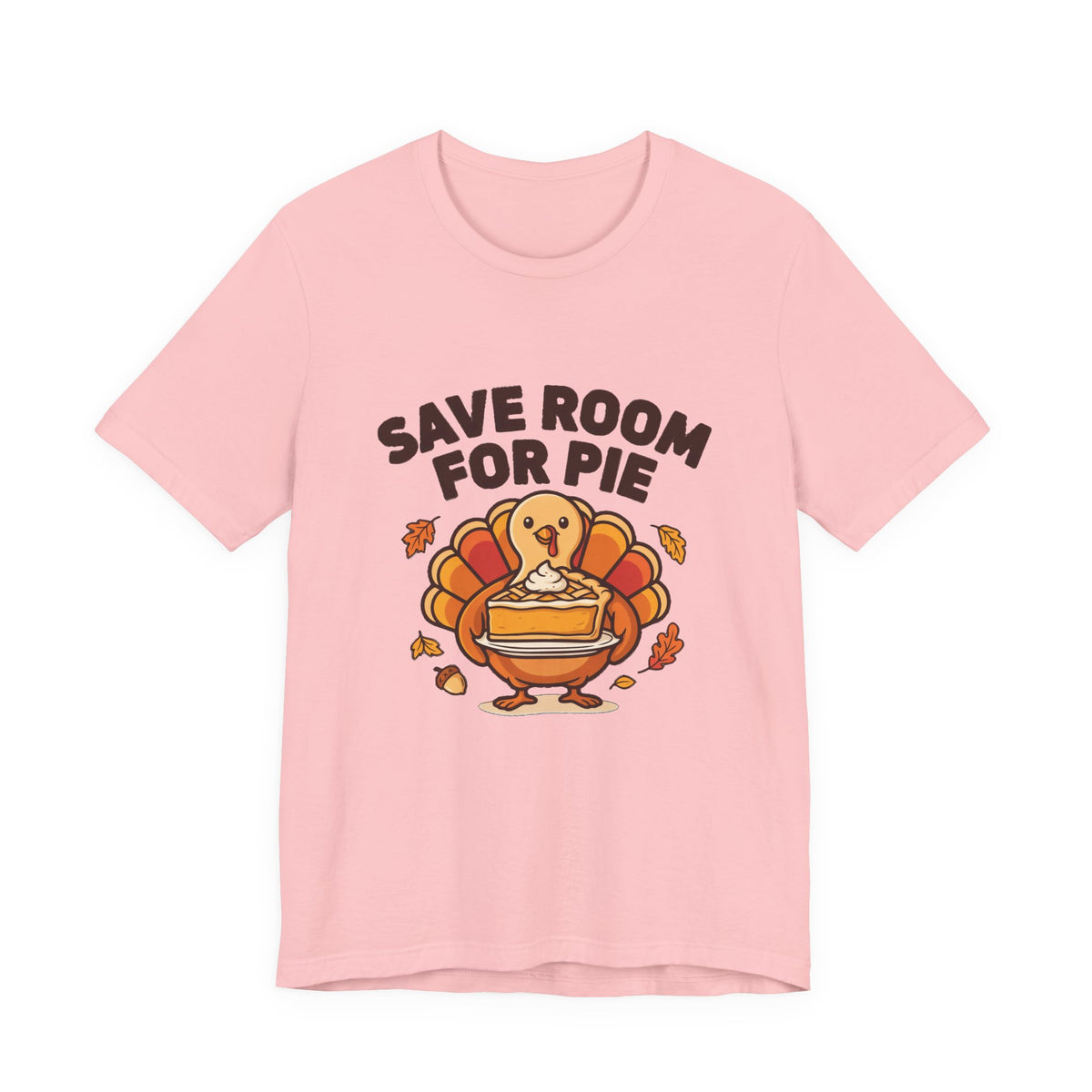 Save Room for Pie Thanksgiving Turkey Shirt, Save Room for Pie Thanksgiving T-Shirt