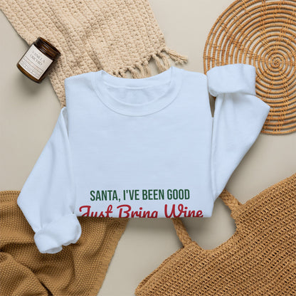 Santa I've Been Good Just Bring Wine Sweatshirt, Funny Wine Christmas Crewneck