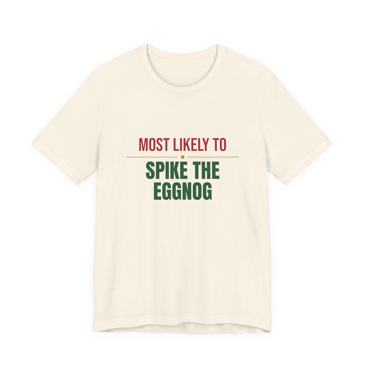 Most Likely To Spike The Eggnog Shirt, Matching Family Christmas T-Shirt, Funny Holiday Tee