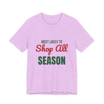 Most Likely to Shop All Season Shirt, Most Likely to Shop All Season T-Shirt, Family Christmas