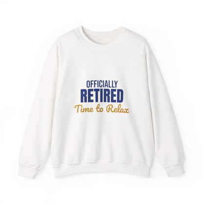 Officially Retired Time to Relax Sweatshirt