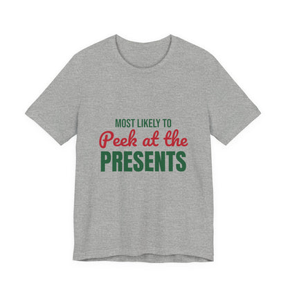 Most Likely to Peek at the Presents Shirt, Most Likely to Peek at the Presents T-Shirt, Family Christmas
