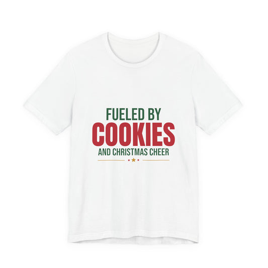 Fueled by Cookies and Christmas Cheer Shirt