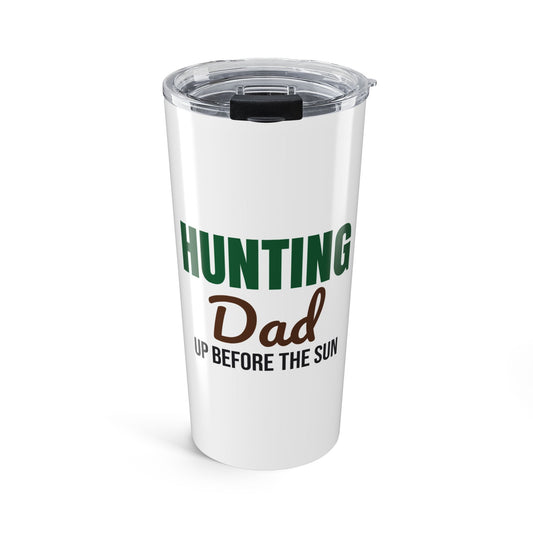 Hunting Dad Up Before the Sun Tumbler