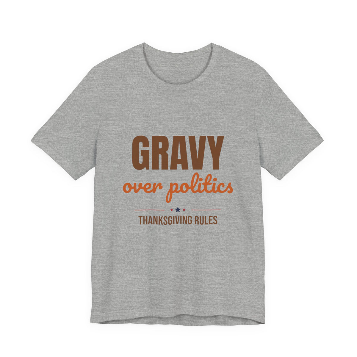 Gravy Over Politics Thanksgiving Rules Shirt, Funny Thanksgiving T-Shirt, Gravy Tee