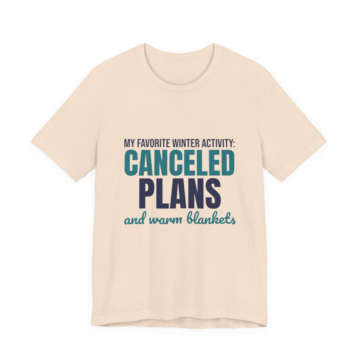 My Favorite Winter Activity Canceled Plans and Warm Blankets Shirt, Funny Winter T-Shirt, Funny Winter Gift