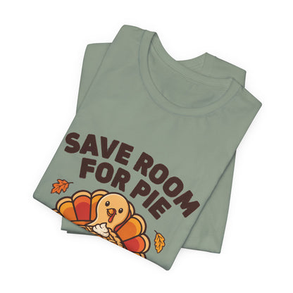 Save Room for Pie Thanksgiving Turkey Shirt, Save Room for Pie Thanksgiving T-Shirt