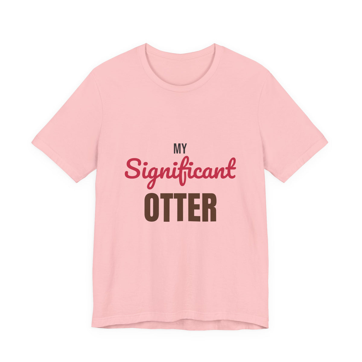 My Significant Otter Shirt, My Significant Otter T-Shirt, Couples Gift