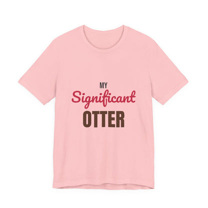 My Significant Otter Shirt, My Significant Otter T-Shirt, Couples Gift