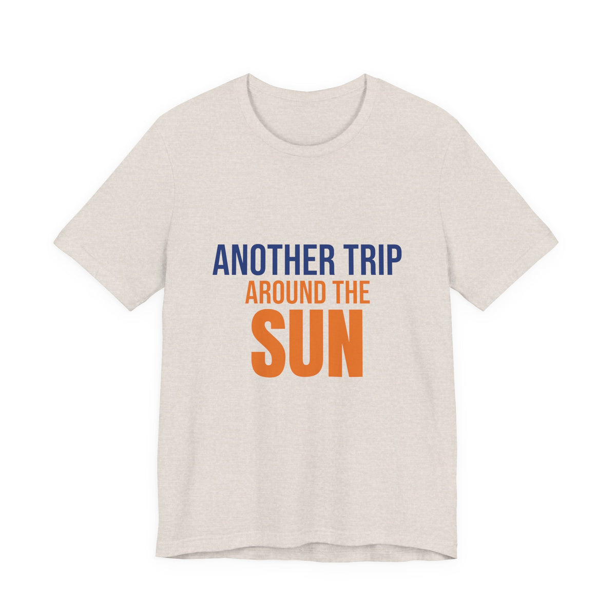 Another Trip Around the Sun Shirt, Birthday T-Shirt, Birthday Gift