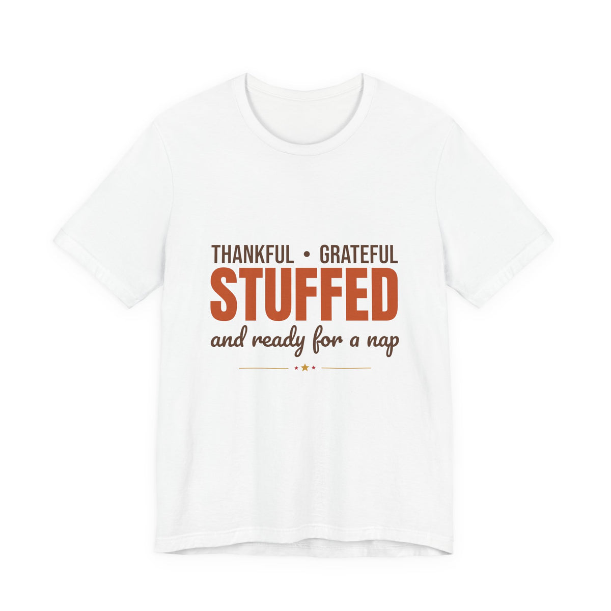 Thankful Grateful Stuffed and Ready for a Nap Shirt, Funny Thanksgiving T-Shirt, Funny Thanksgiving Gift